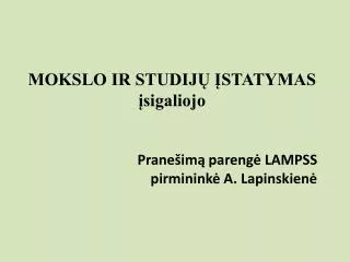 mokslo ir studij statymas sigaliojo