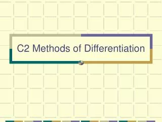C2 Methods of Differentiation