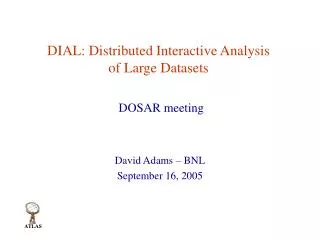 DIAL: Distributed Interactive Analysis of Large Datasets