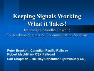 Peter Brackett- Canadian Pacific Railway Robert MacMillan- CSX Railroad