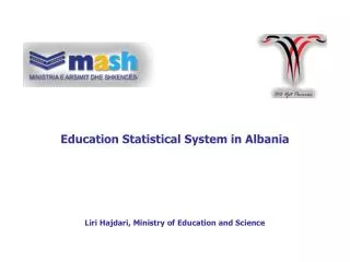 Education Statistical System in Albania Liri Hajdari, Ministry of Education and Science