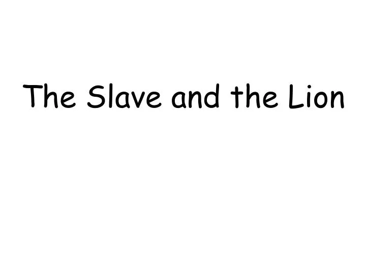 the slave and the lion