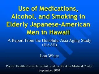 Use of Medications, Alcohol, and Smoking in Elderly Japanese-American Men in Hawaii