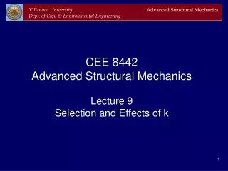 CEE 8442 Advanced Structural Mechanics Lecture 9 Selection and Effects of k