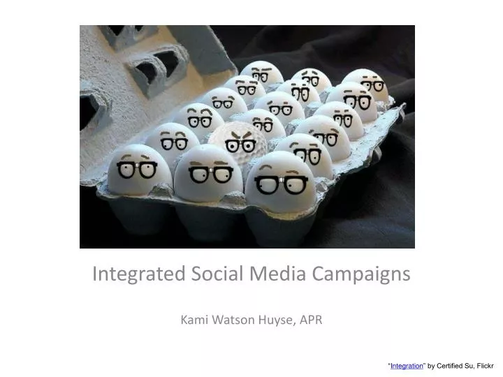 integrated social media campaigns kami watson huyse apr
