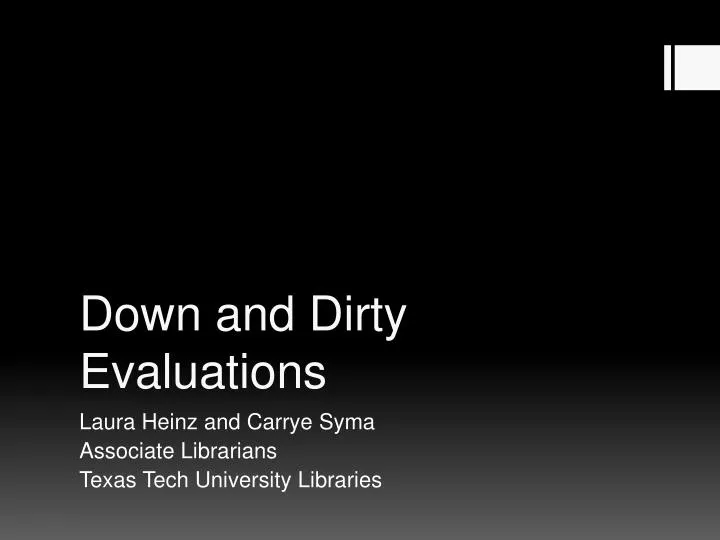 down and dirty evaluations