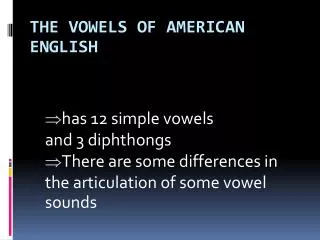 The Vowels of American English