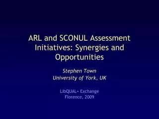 ARL and SCONUL Assessment Initiatives: Synergies and Opportunities