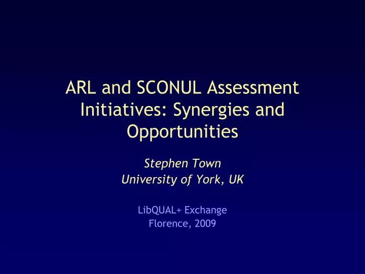 arl and sconul assessment initiatives synergies and opportunities