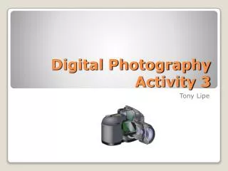 Digital Photography Activity 3