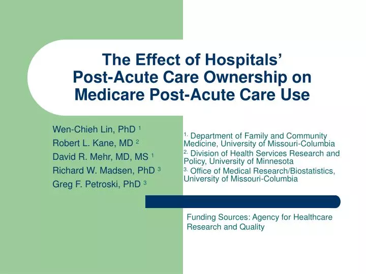 the effect of hospitals post acute care ownership on medicare post acute care use