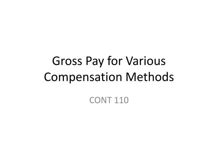 gross pay for various compensation methods