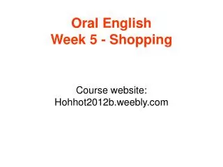Oral English Week 5 - Shopping