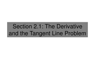 Section 2.1: The Derivative and the Tangent Line Problem