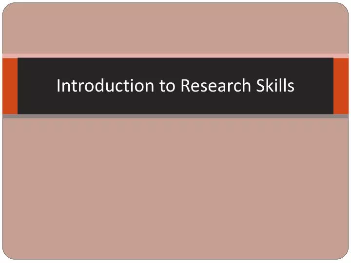 introduction to research skills