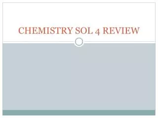 CHEMISTRY SOL 4 REVIEW