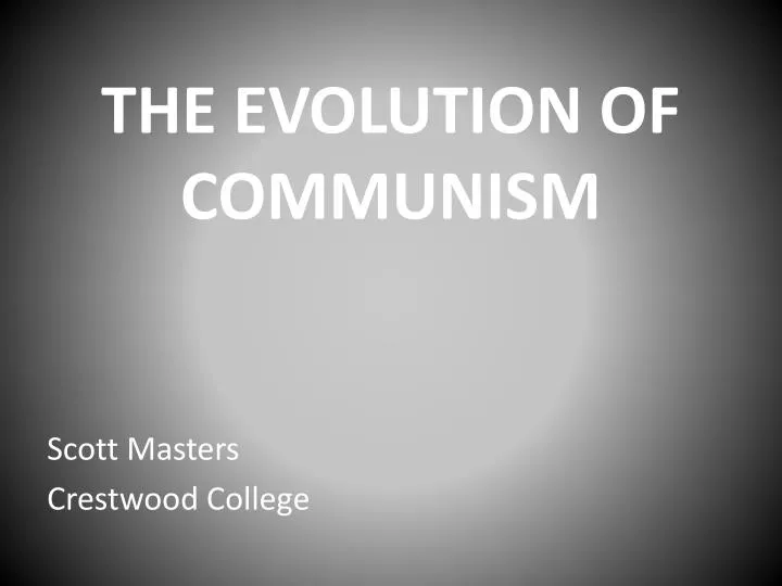 the evolution of communism