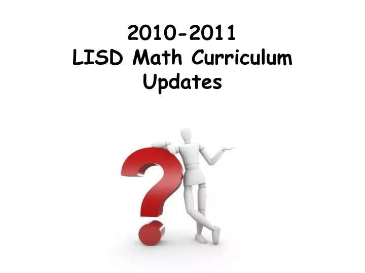 2010 2011 lisd math curriculum updates
