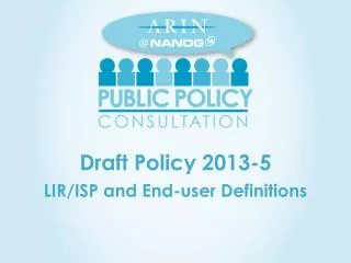 Draft Policy 2013-5 LIR/ISP and End-user Definitions