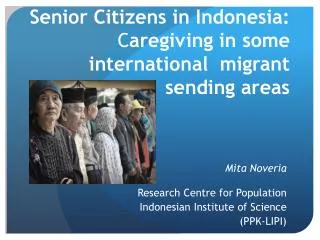 Senior Citizens in Indonesia: C aregiving in some international migrant sending areas