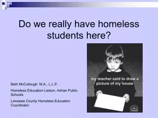 Do we really have homeless students here?