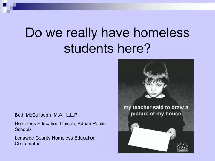 do we really have homeless students here