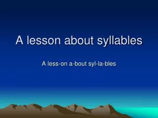 A lesson about syllables