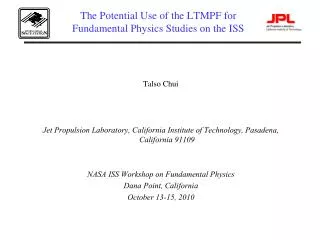 The Potential Use of the LTMPF for Fundamental Physics Studies on the ISS