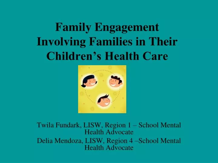 family engagement involving families in their children s health care