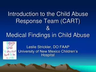 Introduction to the Child Abuse Response Team (CART) &amp; Medical Findings in Child Abuse