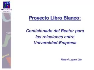 proyecto libro blanco comisionado del rector para las relaciones entre universidad empresa