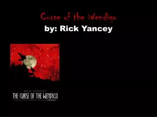 Curse of the Wendigo by: Rick Yancey