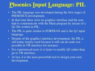 P hoenics I nput L anguage: PIL