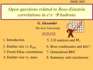 Open questions related to Bose-Einstein correlations in e + e _ ? hadrons