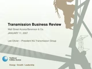 Transmission Business Review Wall Street Access/Berenson &amp; Co. JANUARY 11, 2007