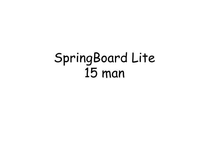 springboard lite 15 man