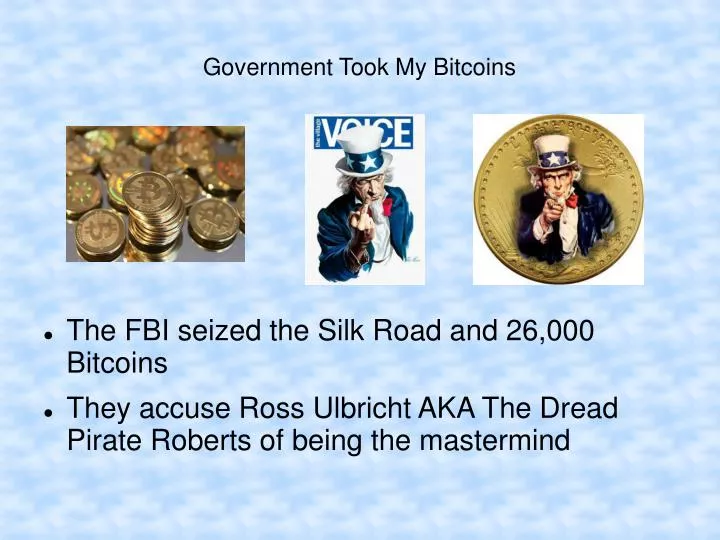 government took my bitcoins