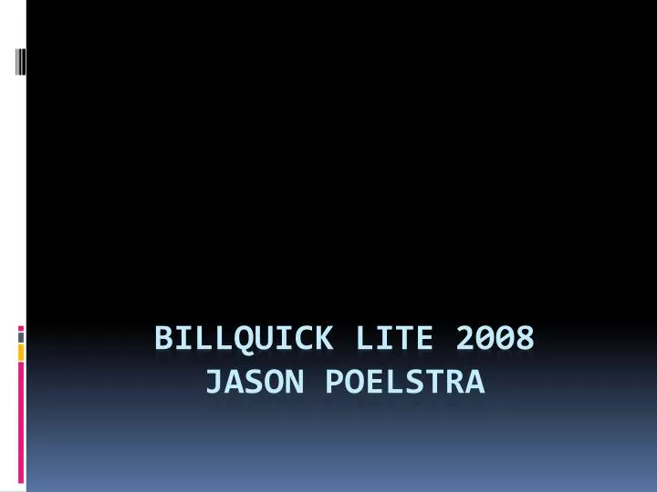 billquick lite 2008 jason poelstra