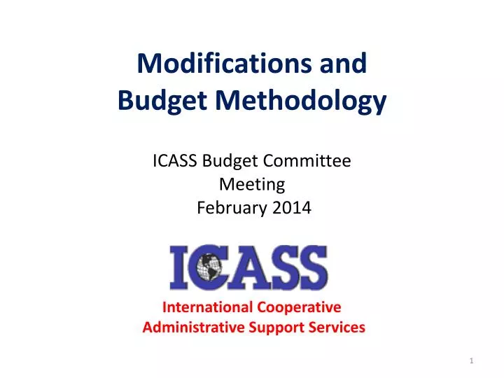 modifications and budget methodology icass budget committee meeting february 2014