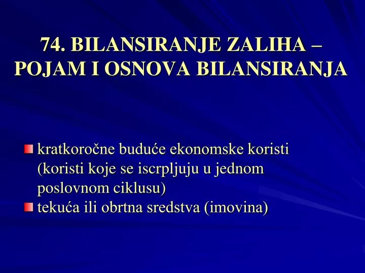 74 bilansiranje zaliha pojam i osnova bilansiranja