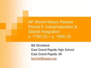 Bill Strickland East Grand Rapids High School East Grand Rapids, MI bstrickl@egrps