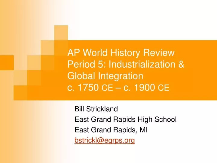 ap world history review period 5 industrialization global integration c 1750 ce c 1900 ce