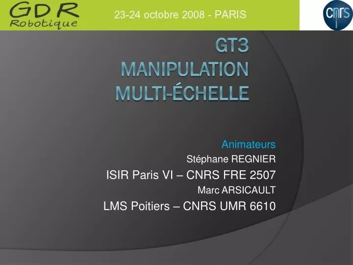 animateurs st phane regnier isir paris vi cnrs fre 2507 marc arsicault lms poitiers cnrs umr 6610