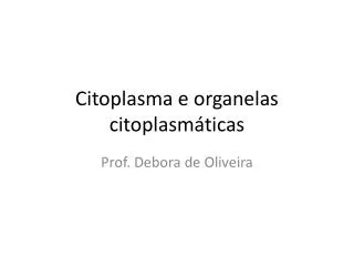 citoplasma e organelas citoplasm ticas