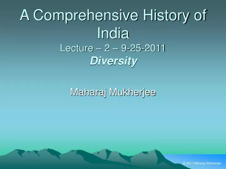 a comprehensive history of india lecture 2 9 25 2011 diversity