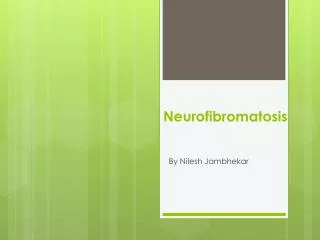 Neurofibromatosis