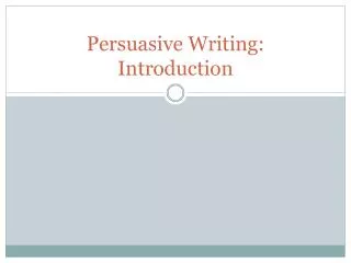 Persuasive Writing: Introduction