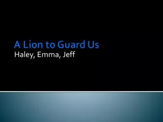 A Lion to Guard Us