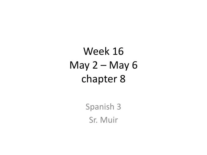 week 16 may 2 may 6 chapter 8