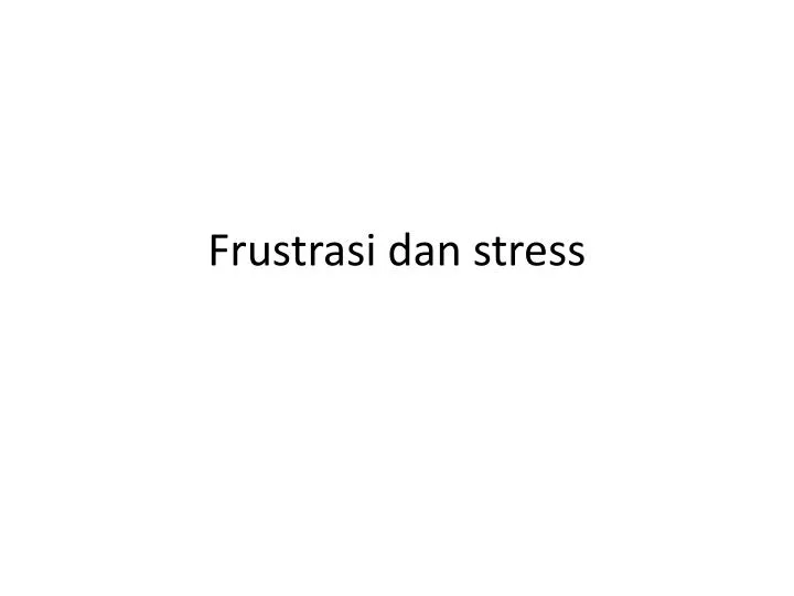 frustrasi dan stress